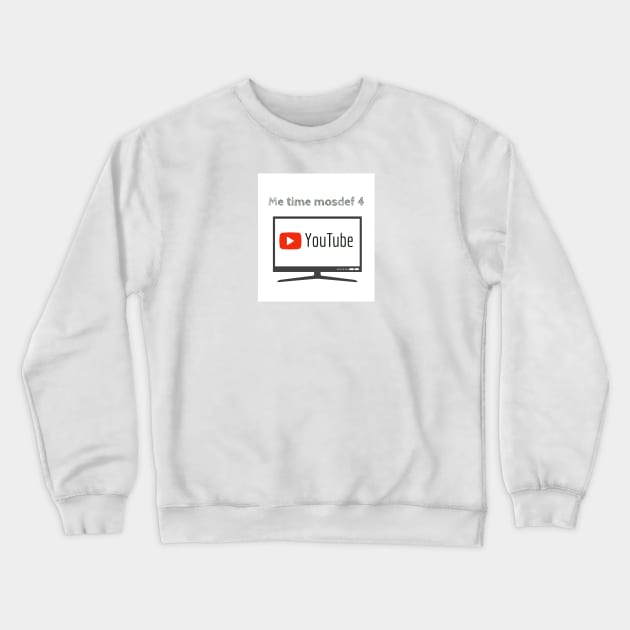 Me time for Youtube Crewneck Sweatshirt by Imaginate